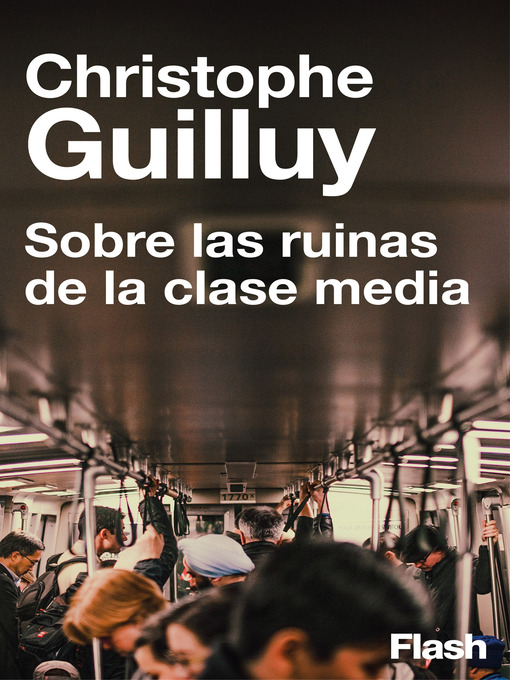 Title details for Sobre las ruinas de la clase media by Christophe Guilluy - Available